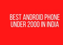 Best Android Phone under 2000 in India - Buying Review 2020 11 Best Android Phone under 2000 in India