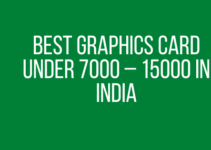 Best Graphics Card Under 7000 – 15000 in India