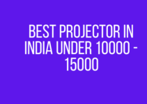 Best Projector In India Under 10000 - 15000 - Buying Guide 11 Best Projector In India Under 10000 - 15000