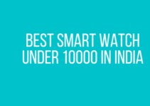 Best Smart Watch Under 10000 in India - Review 2020 25 Best Smart Watch Under 10000 in India