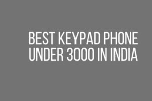 Best keypad phone under 3000 in India